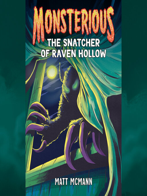 Title details for The Snatcher of Raven Hollow (Monsterious, Book 2) by Matt McMann - Available